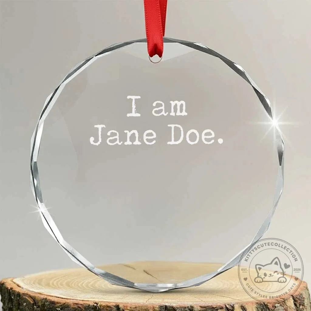 I Am Jane Doe Vintage Crystal Glass Ornament Solidarity Movement Survivor Support
