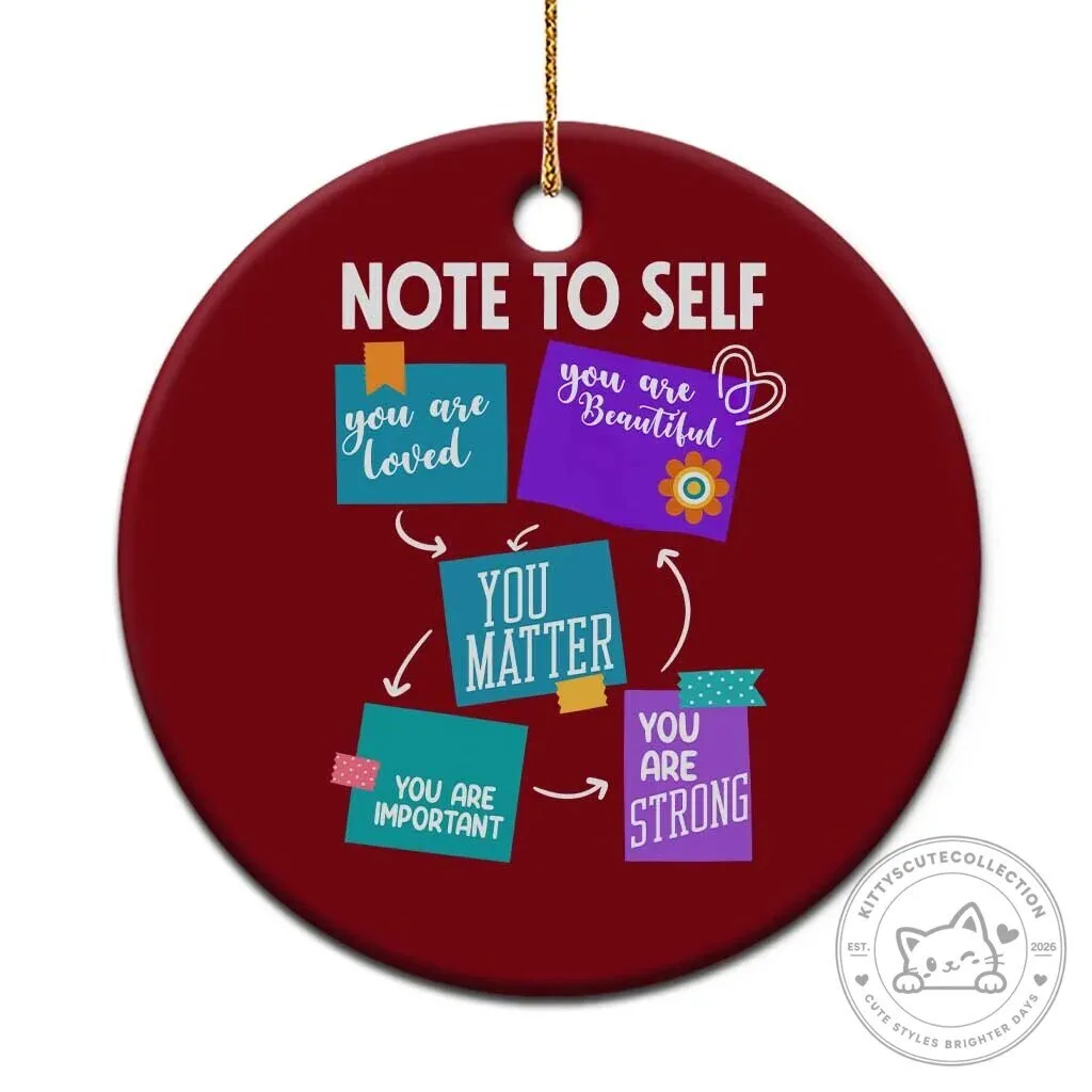 Note To Self You Are Loved Mental Health Awareness Inspirational Round Ornament 2 Note To Self You Are Loved Mental Health Awareness Inspirational Round Ornament